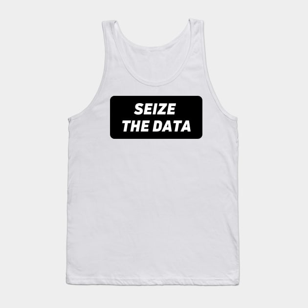 Seize the data Tank Top by Toad House Pixels